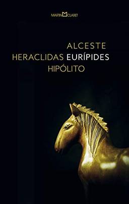 Alceste / Heraclidas / Hipólito