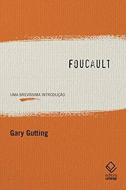 Foucault: Uma brevíssima introdução