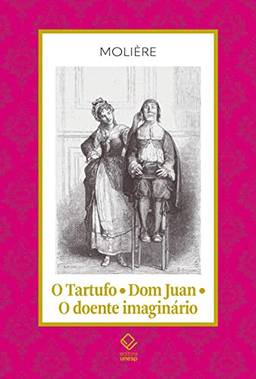O Tartufo - Dom Juan - O doente imaginário: 16