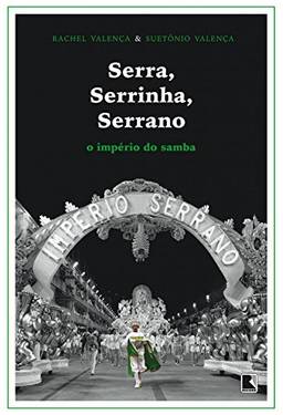 Serra, Serrinha, Serrano: O império do samba