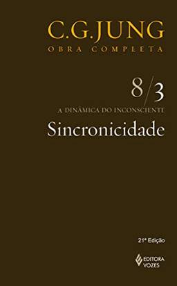Sincronicidade Vol. 8/3: a Dinâmica do Inconsciente - Parte 3: Volume 8