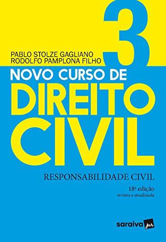Novo Curso de Direito Civil Vol 3 - Responsabilidade Civil - 18ª Ed. 2020: Volume 3