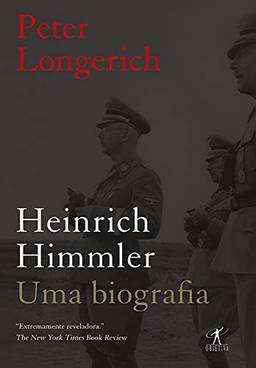 Heinrich Himmler: uma biografia