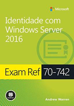 Exam Ref 70-742: Identidade com Windows Server 2016