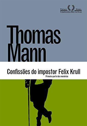 Confissões do impostor Felix Krull: Primeira parte das memórias
