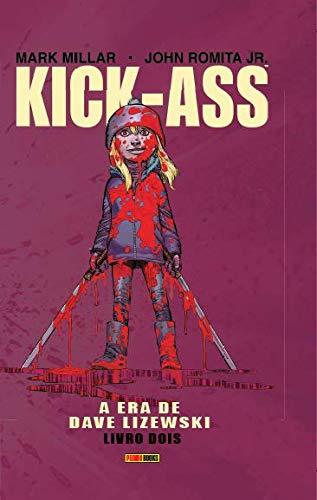 Kick-Ass. A Era de Dave Lizewski - Volume 2