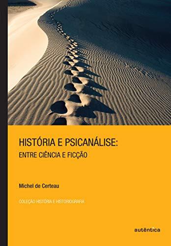 História e Psicanálise – Entre ciência e ficção