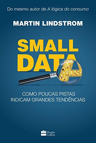 Small Data: Como poucas pistas indicam grandes tendências