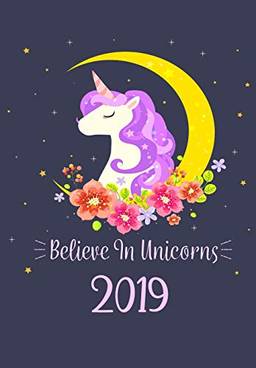Believe in Unicorns 2019: Planner Organizer Weekly Monthly
