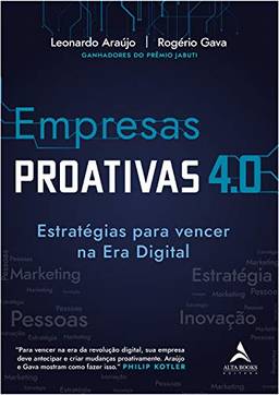 Empresas Proativas 4.0: Estratégias Para Vencer na era Digital