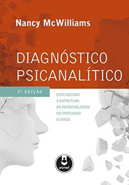 Diagnóstico Psicanalítico: Entendendo a Estrutura da Personalidade no Processo Clínico