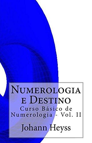 Numerologia e Destino: Curso Básico de Numerologia - Vol. II