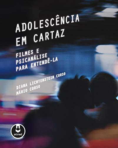 Adolescência em Cartaz: Filmes e Psicanálise para Entendê-la