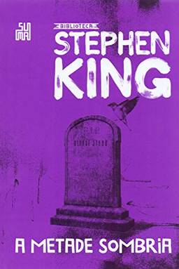 A metade sombria – Coleção Biblioteca Stephen King