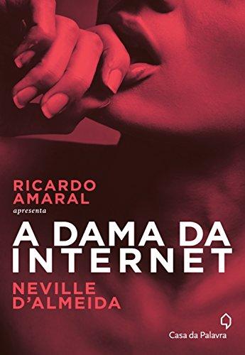 A Dama da Internet: Neville D'Almeida
