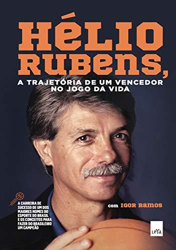 Hélio Rubens: A trajetória de um vencedor no jogo da vida