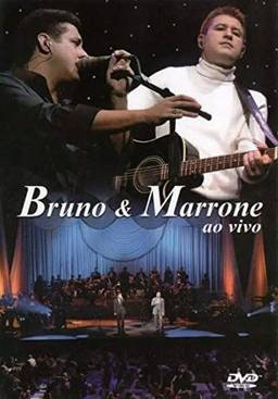 Bruno & Marrone - Bruno E Marrone Ao Vivo