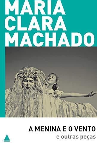 A Menina e o vento e outras peças (Teatro Maria Clara Machado)