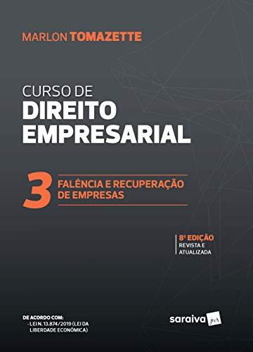 Curso de Direitos empresarial - Vol. 3 - 8ª edição de 2020: Falência e Recuperação de Empresas: Volume 3