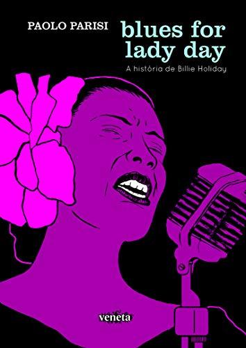 Blues for lady day: A História De Billie Holiday