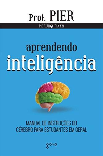 Aprendendo inteligência: Manual de instruções do cérebro para estudantes em geral