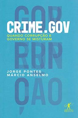 Crime.gov: Quando corrupção e governo se misturam