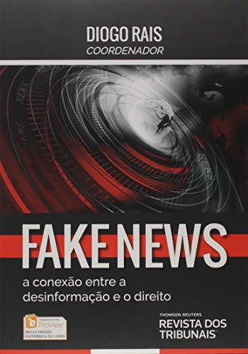 Fake News. A Conexão Entre a Desinformação e o Direito