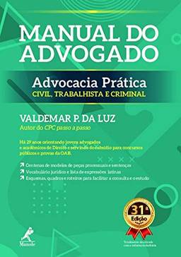 Manual do advogado: advocacia prática civil, trabalhista e criminal