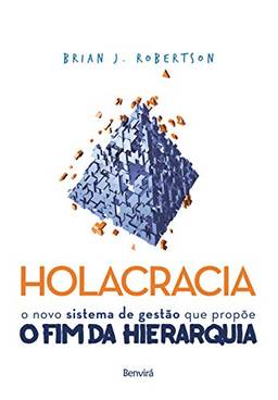 Holacracia: O novo sistema de gestão que propõe o fim da hierarquia