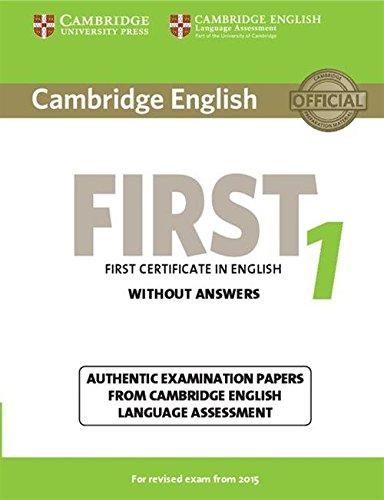Cambridge English First 1 for Revised Exam from 2015 Student's Book Without Answers: Authentic Examination Papers from Cambridge English Language ... from Cambridge English Language Assessment