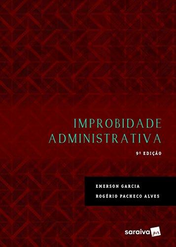 Improbidade administrativa - 9ª edição de 2017