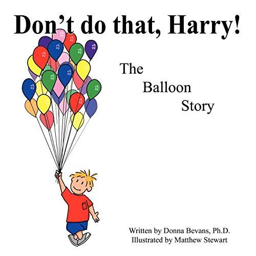 Don't Do That, Harry!: The Balloon Story