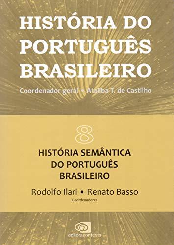História do Português Brasileiro - vol.8: História semântica do português brasileiro