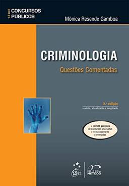 Série Concursos Públicos - Criminologia: Questões Comentadas