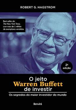 O jeito Warren Buffett de investir: Os segredos do maior investidor do mundo