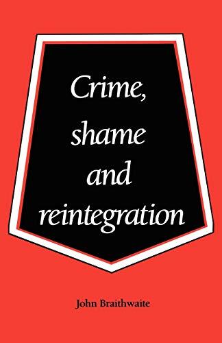 Crime, Shame and Reintegration