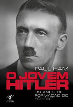 O jovem Hitler: Os anos de formação do Führer