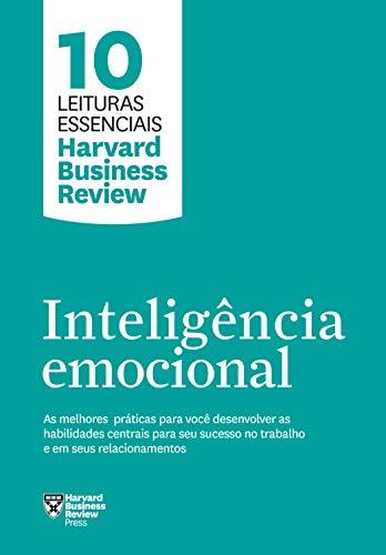 Inteligência emocional (10 leituras essenciais - HBR)