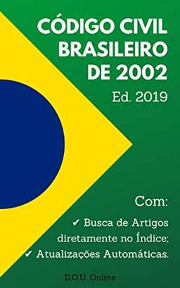 Código Civil Brasileiro de 2002 (Lei nº 10.406/2002): Inclui Busca de Artigos diretamente no Índice e Atualizações Automáticas. (D.O.U. Online)