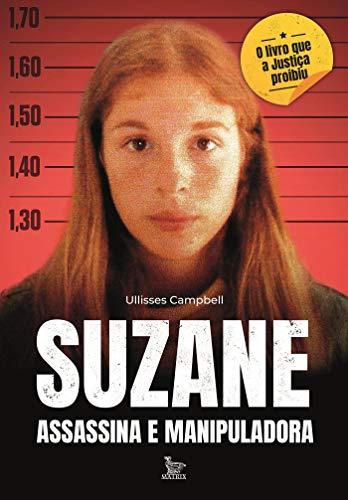 Suzane: assassina e manipuladora