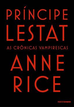 Príncipe Lestat (As Crônicas Vampirescas)