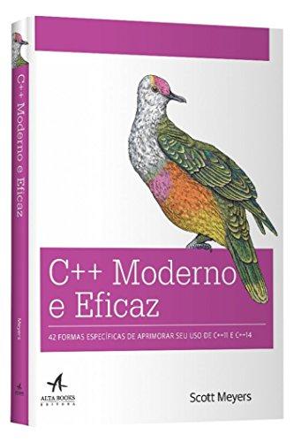 C++ Moderno e Eficaz. 42 Formas Específicas de Aprimorar Seu Uso de C++ 11 e C++ 14