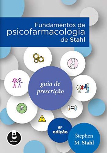 Fundamentos de Psicofarmacologia de Stahl: Guia de Prescrição