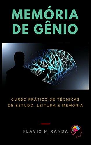 Memória de Gênio: Técnicas de Estudo, Leitura e Memória