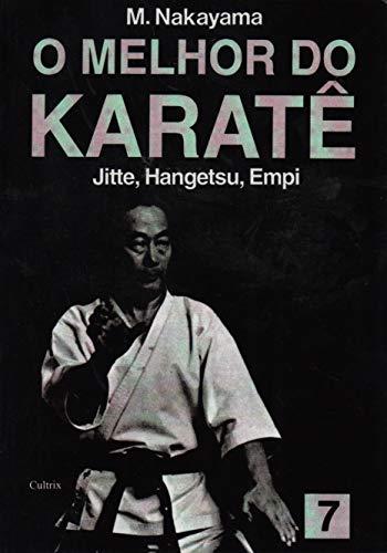 O Melhor do Karatê Vol. 7: Jitte, Hangetsu, Empi: Volume 7