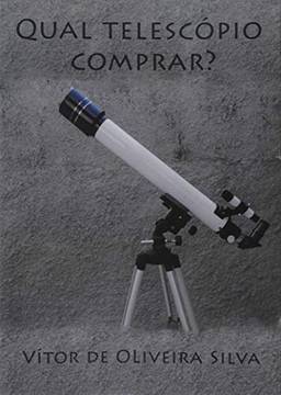 Qual Telescópio Comprar?