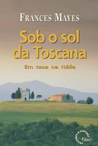 Sob o sol da Toscana: Em casa na itália