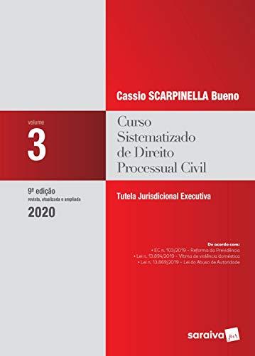 Curso Sistematizado de Direito Processual Civil - Vol .3 - 9ª Ed. 2020: Tutela Jurisdicional Executiva: Volume 3