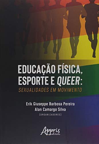 Educação Física, Esporte E Queer: Sexualidades Em Movimento