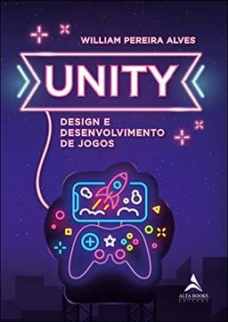 Unity: Design e Desenvolvimento de Jogos